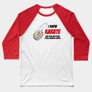 I Know Karate Baseball T-Shirt